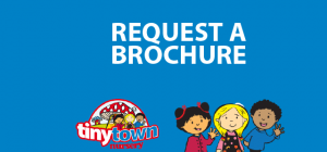 Request a Tiny Town Nurseries brochure